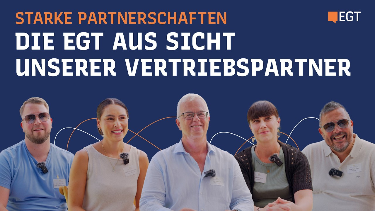 Starke Partnerschaften - Die EGT aus Sicht unserer Vertriebspartner