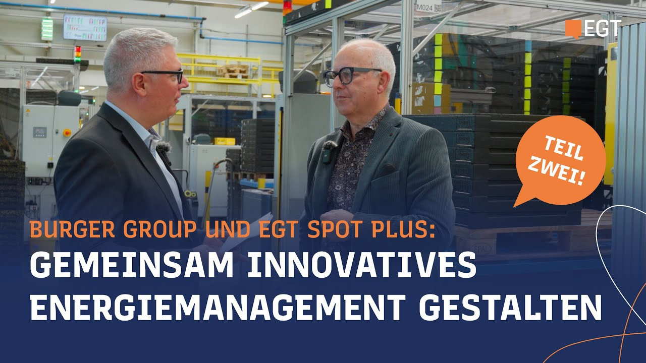 Burger Group und EGT Spot Plus: Gemeinsam innovatives Energiemanagement gestalten